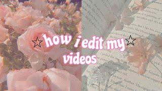 How I edit my videos //collab with saendrafts