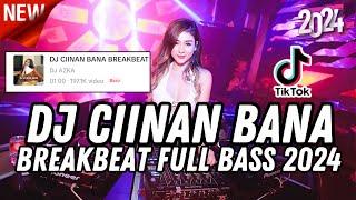 DJ CIINAN BANA BREAKBEAT DJ AZKA VIRAL TIK TOK