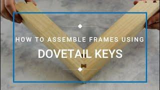 Assembling Frames Using Dovetail Keys