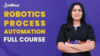 RPA Course | Robotics Process Automation Full Course | RPA Tutorial For Beginners | Intellipaat