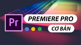 Adobe Premiere Pro - Hướng dẫn biên tập video cho người mới bắt đầu