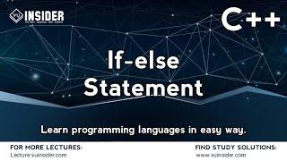 If-else Statement in C++ | Topic 9 | VU Insider