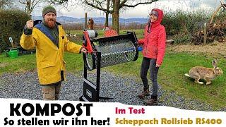 Kompost herstellen! Tipps! So machen wir es! Scheppach Rollsieb RS400 Kompostsieb