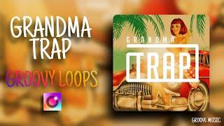 GRANDMA TRAP - GROOVY LOOPS - ATMOS