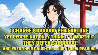 I Charge $1000000 Per Fortune, Yet People Not Only Think It's Worth It, They Offer $2000000!