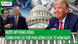 Trực tiếp: Nước mỹ rúng động, chính phủ có thể phải đóng cửa từ hôm nay?