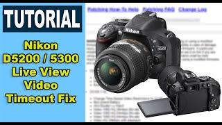 Nikon D5200 Live View Video Timeout Fix (Firmware Patch, also D5300)