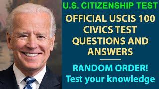 RANDOM ORDER ALL OFFICIAL U.S. CITIZENSHIP TEST 100 QUESTIONS AND ANSWERS - TEST YOUR KNOWLEDGE