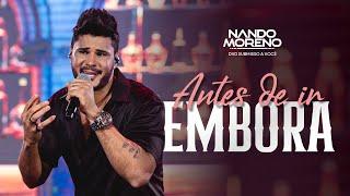 Nando Moreno - ANTES DE IR EMBORA (#SubmissoaVocê)