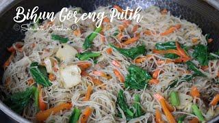 Bihun Goreng Putih simple dan sedap, menu yang tak pernah jemu