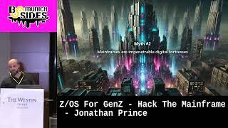 Z/OS For GenZ - Hack The Mainframe - Jonathan Prince