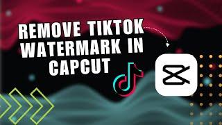 How to Remove Tiktok Watermark in Capcut Android Mobile Phone