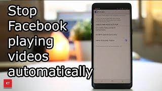 How do you stop videos playing automatically on Facebook