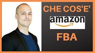 Cosa è Amazon FBA - Come funziona e come iniziare