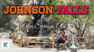 JOHNSON FALLS - Aerial Tramway, Palm Springs, CA || Kiran Kumar