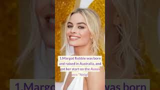 Margot Robbie's Life and Career: 7 Things You Didn't Know