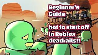 Beginner's guide Roblox deadrails.                       Easy method to use if you're new!