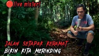 live misteri‼️ JALAN SETAPAK KERAMAT BIKIN KITA MERINDING...