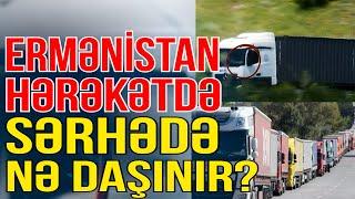 Aztv-nin kamerası Ermənistan tırlarını görüntülədi- Sərhədə nə daşınır?-Xəbəriniz Var?-Media Turk TV