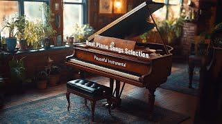 Peaceful Instrumental  - Best Piano Songs Selection 