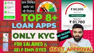 TOP 8+ LOAN APPS | FAST APPROVAL LOAN APPS WITHOUT INCOME PROOF | LOW CIBIL/CREDIT SCORE LOAN APPS