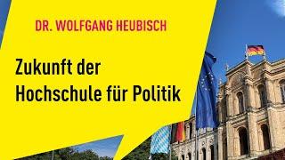 Zukunft der Hochschule für Politik (25.06.2020) - Dr. Wolfgang Heubisch