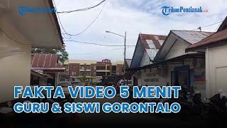 ®️ Terungkap Fakta Viral Video 5 MenitNasib Guru dan Siswi MAN di Gorontalo Jadi Sorotan