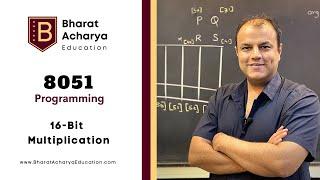 8051 | 16 bit multiplication | Bharat Acharya Education