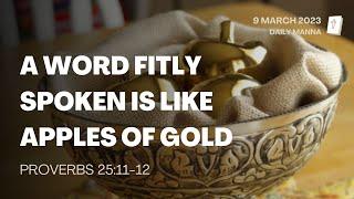 Proverbs 25:11-12 | A Word Fitly Spoken Is Like Apples Of Gold | Daily Manna