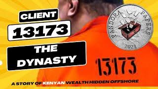 FINANCIAL CRIMES; Which Kenyan Family Dynasty has hidden over $100B offshore? Client 13173, meet the