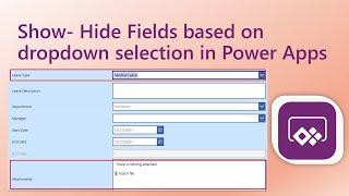 Show/Hide fields based on drop down selection in Power Apps
