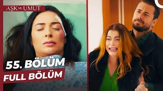 Aşk ve Umut 55. Bölüm