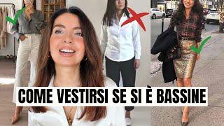 COME VESTIRSI SE SI È BASSE - 10 CONSIGLI ***TOP*** PER ESSERE BELLISSIME E CHIC