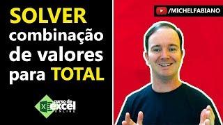 Como Encontrar Combinação de valores que equivalem à uma determinada Soma COM SOLVER  no EXCEL