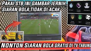 cara nonton siaran bola di tv tabung