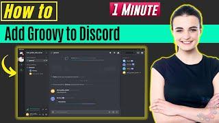 How to add groovy to discord 2024