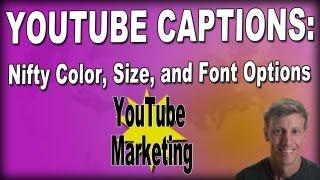 YouTube Captions - How to change Captions with Custom Color, Size, and Font Options