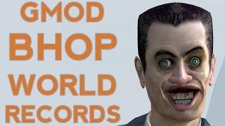 BHOP - Collection of World Records [GMOD / CS:GO]