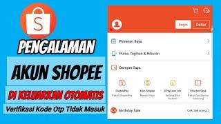 UPDATE ! Akun Shopee Keluar Sendiri Dan Kode OTP Tidak Terkirim