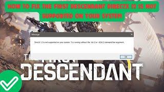 How To Fix The First Descendant DirectX 12 Is Not Supported On Your System