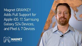 Magnet GRAYKEY Adds Full Support for Apple iOS 17, Samsung Galaxy S24, and Pixel 6, 7