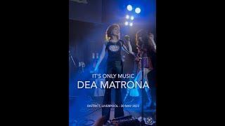 Dea Matrona - "It’s Only Music" - Live @ District, Liverpool, 20 May 2023