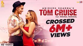 Tom Cruise : Official Video | Anirudh Sharma Ft. Mrunal Panchal | Himanshu Shekhar | Osm Records