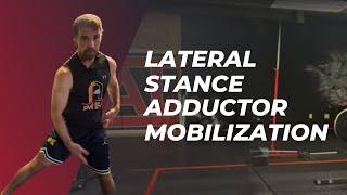 Lateral Stance Adductor Mobilization