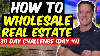 30 Day Wholesaling Challenge [Day #1] | What is Wholesaling Real Estate?