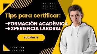 ¿Cómo certificar de manera adecuada la formación academica y la experiencia en el SIMO? | TUTORIAL