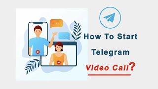 How To Start  & Disable Telegram Video Calls? [2024 Updated]