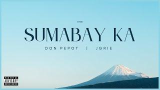 Sumabay ka - J-Grie ft. Don Pepot