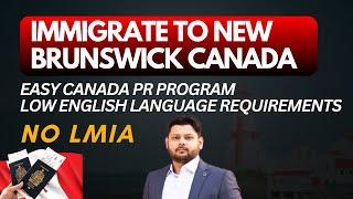 How to Successfully Immigrate to New Brunswick | NB PNP Express Entry  | Canada Immigration