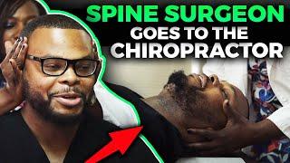 SPINE SURGEON Goes to the Chiropractor | Here's how it went....